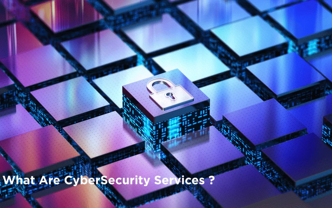 What are Cybersecurity Services?